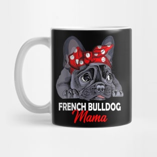 Frenchie Mama Cute French Bulldog Dog Mom Mother's Day Mug